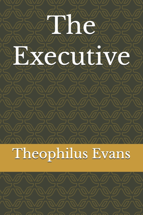 Livro The Executive Theophilus Evans