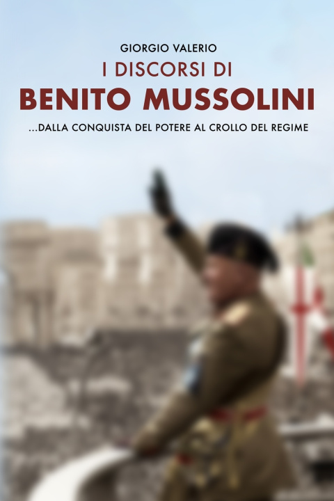 Książka I discorsi di Benito Mussolini Giorgio Valerio