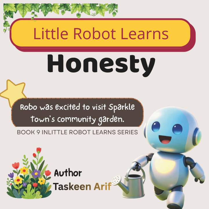 Knjiga The Little Robot Learns Honesty Taskeen Arif