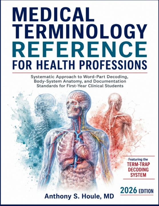 Knjiga Medical Terminology Reference for Health Professions Anthony S. Houle MD