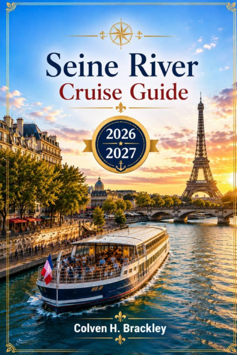 Boek Seine River Cruise Guide 2026 - 2027 Colven H. Brackley