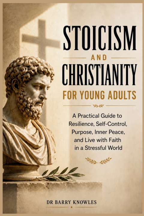 Buch Stoicism and Christianity for Young Adults Barry Knowles