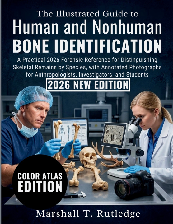 Livro The Illustrated Guide to Human and Nonhuman Bone Identification Marshall T. Rutledge