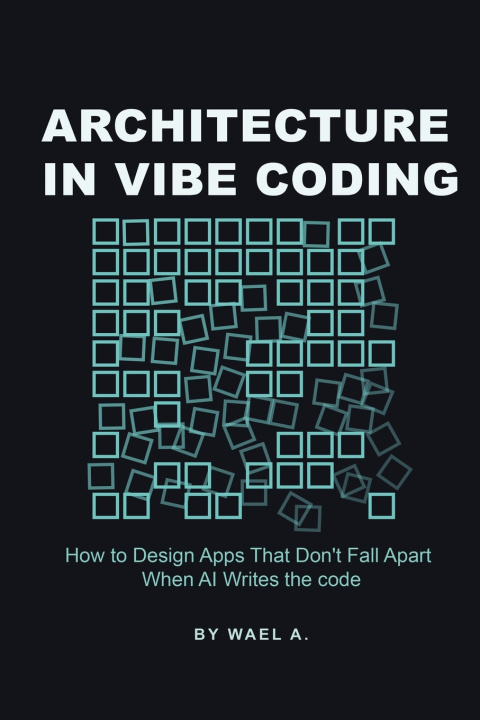 Book Architecture in Vibe Coding Wael A