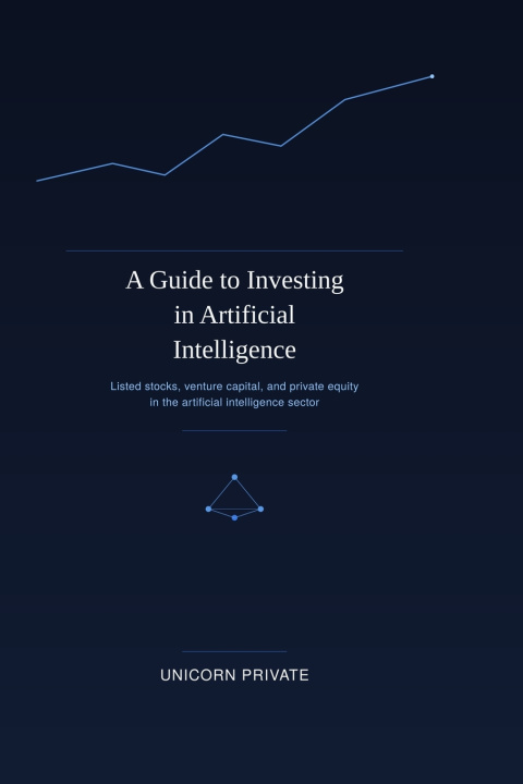 Buch A Guide to Investing in Artificial Intelligence Unicorn Private
