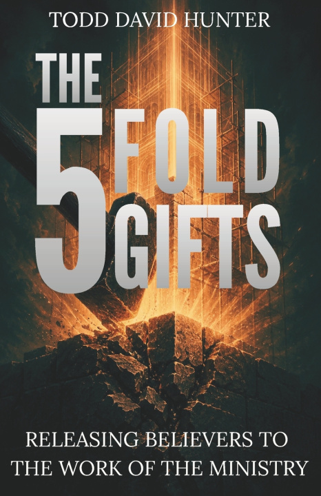 Книга The 5 Fold Gifts Todd David Hunter