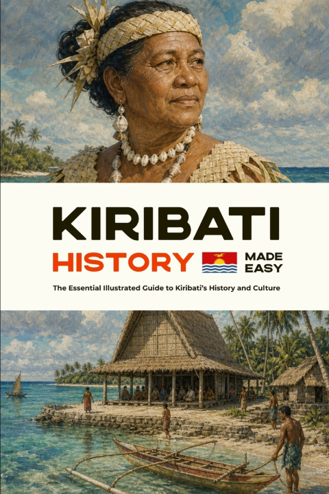 Knjiga Kiribati History Made Easy Matt Nash
