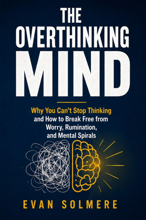 Kniha THE OVERTHINKING MIND Evan Solmere