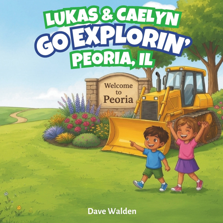 Libro Lukas & Caelyn Go Explorin' Peoria, IL Dave Walden