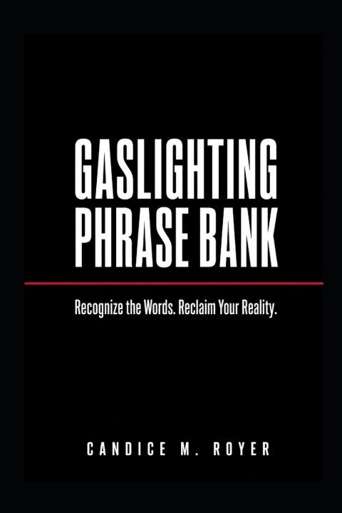 Knjiga Gaslighting Phrase Bank Candice M Royer