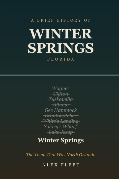 Könyv A Brief History of Winter Springs, Florida Alex Fleet