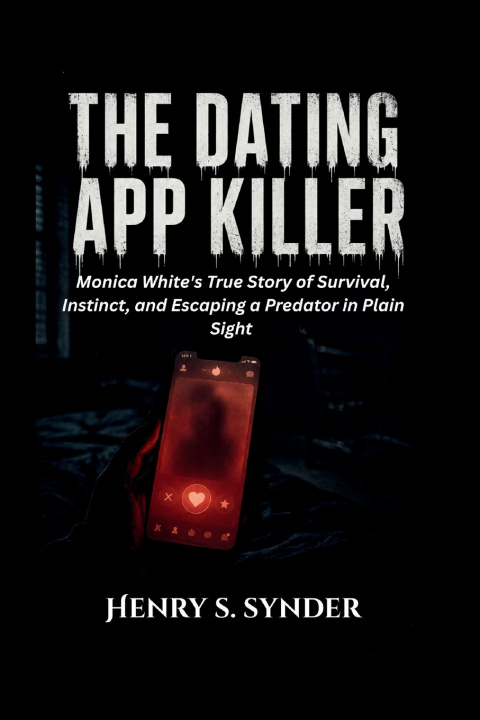 Libro The Dating App Killer Henry s. Snyder