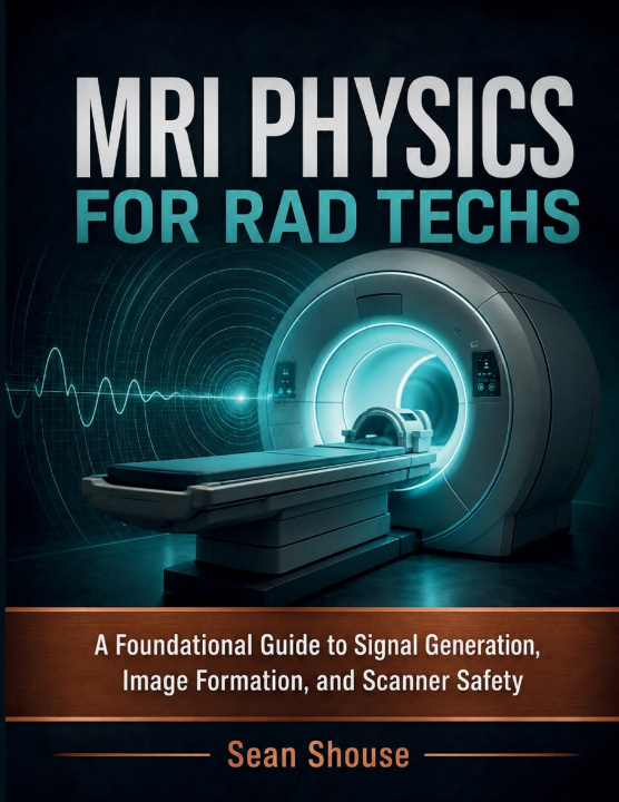 Buch MRI Physics For Rad Techs Sean Shouse