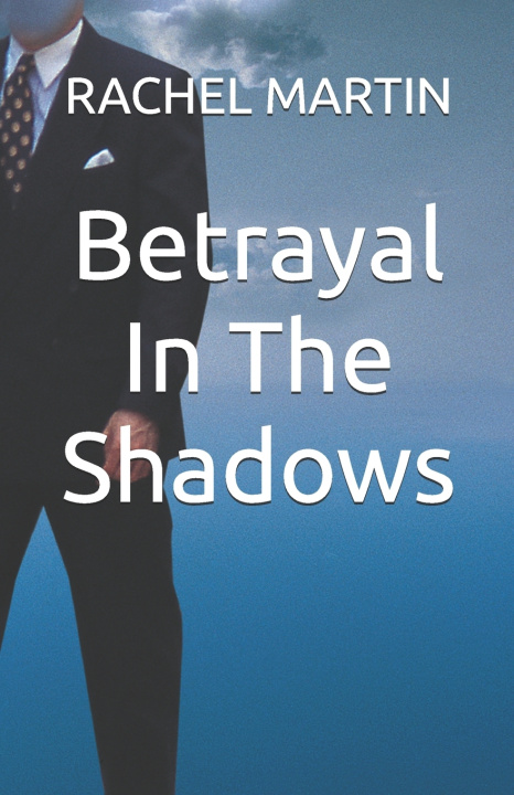 Knjiga Betrayal In The Shadows RACHEL MARTIN