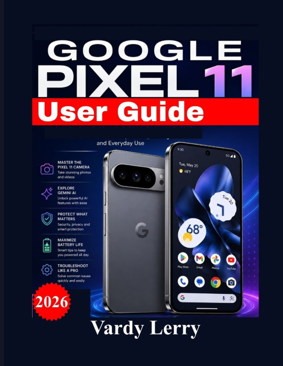 Libro GOOGLE PIXEL 11 User Guide (2026) Vardy Lerry