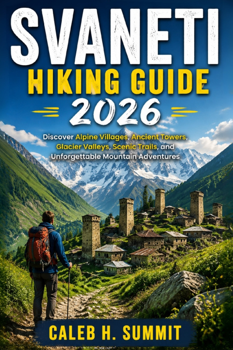 Książka SVANETI HIKING GUIDE 2026 CALEB H. SUMMIT
