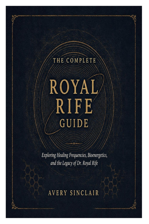 Knjiga The Complete Royal Rife Guide Avery Sinclair