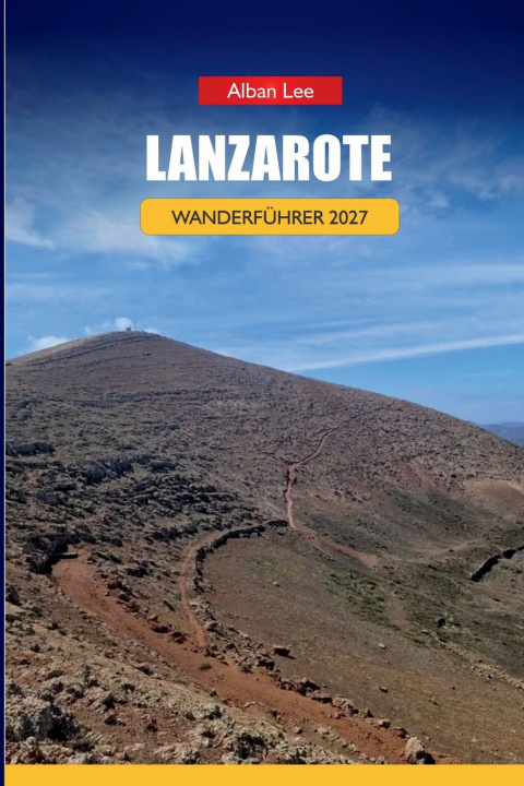 Buch LANZAROTE WANDERFÜHRER 2027 Alban Lee