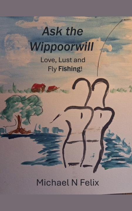 Book Ask the Wippoorwill Michael N Felix