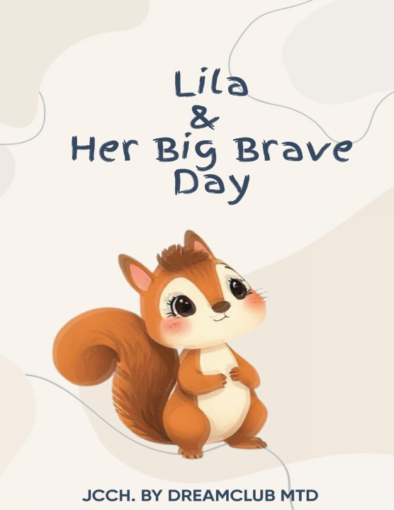Kniha Lila & Her Big Brave Day JCCH. BY DREAMCLUB MTD