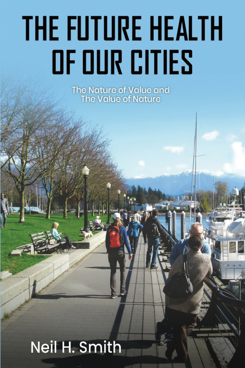 Könyv The Future Health Of Our Cities Neil H. Smith