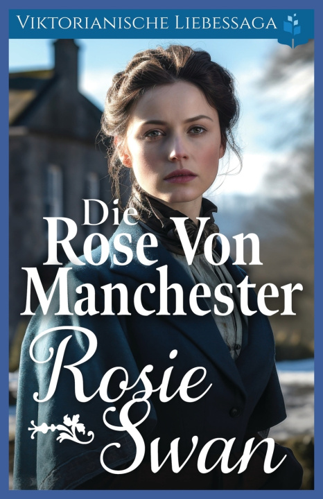 Könyv Die Rose von Manchester Rosie Swan