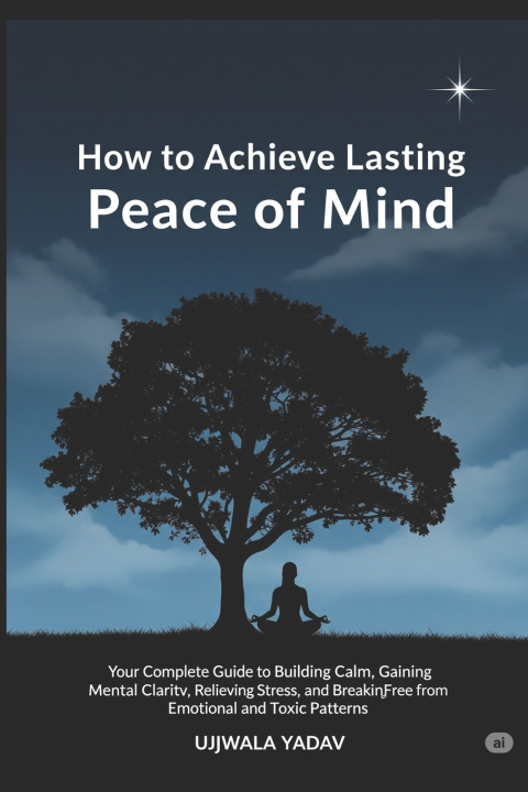 Książka How to Achieve Lasting Peace of Mind Ujjwala Yadav