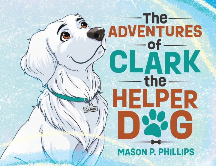 Buch The Adventures of Clark the Helper Dog Mason P. Phillips