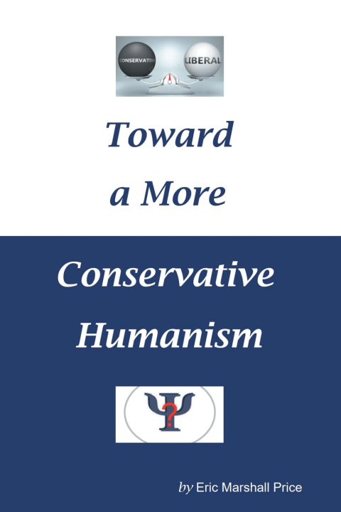 Kniha Toward a More Conservative Humanism Eric Marshall Price