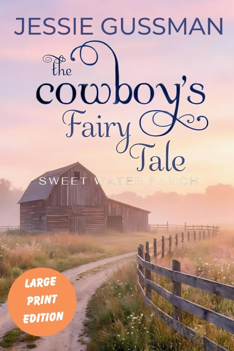Carte The Cowboy's Fairytale Large Print Edition Jessie Gussman
