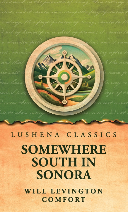 Knjiga Somewhere south in Sonora Will Levington Comfort