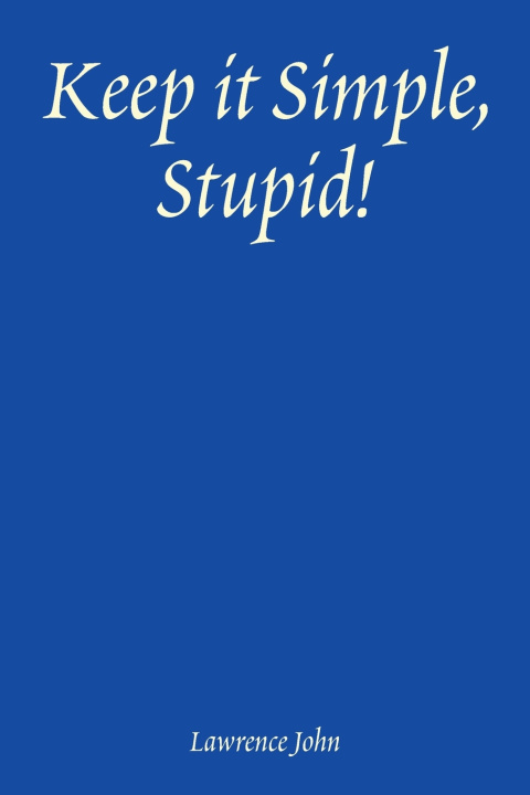 Buch Keep it Simple, Stupid! Lawrence John