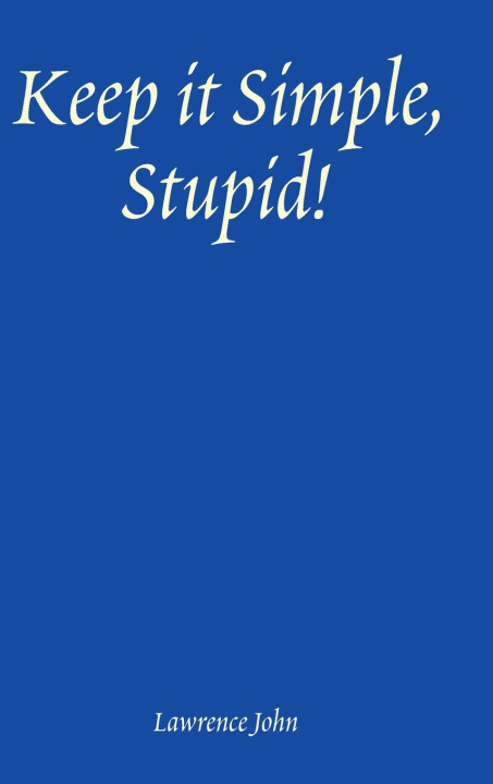 Libro Keep it Simple, Stupid! Lawrence John