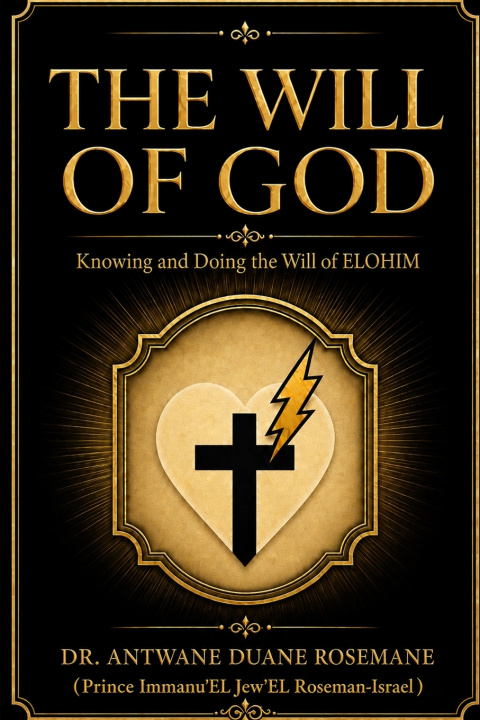 Knjiga The Will Of GOD Dr. Antwane Duane Rosemane