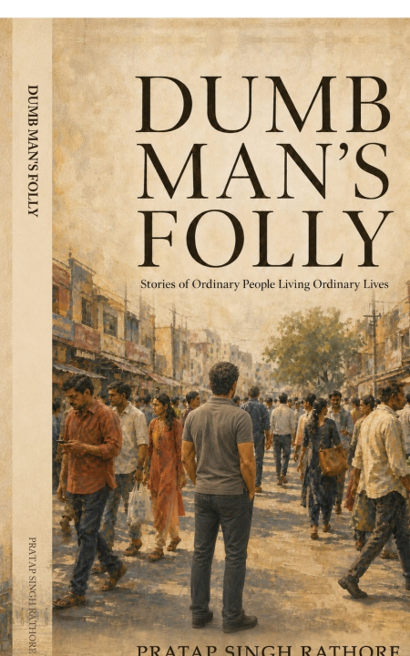 Buch Dumb Man's Folly Pratap Singh Rathore