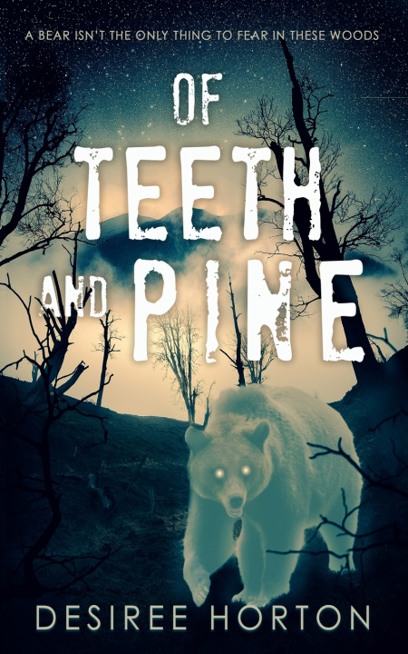 Knjiga Of Teeth and Pine Desiree Horton