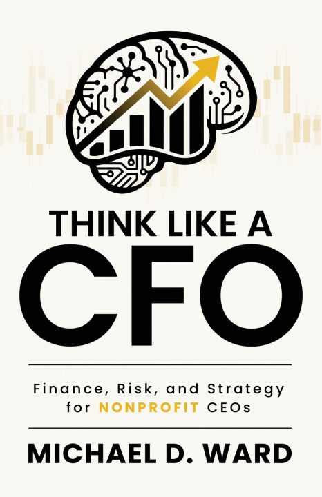 Kniha Think Like a CFO Michael D Ward