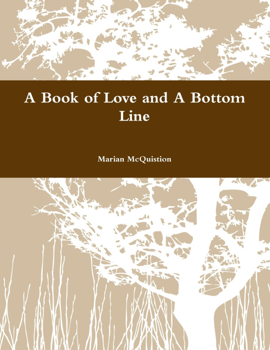 Carte A Book of Love and A Bottom Line Marian McQuistion
