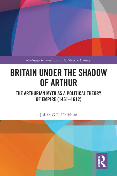 E-book Britain under the Shadow of Arthur Julian G.L. Heiblum