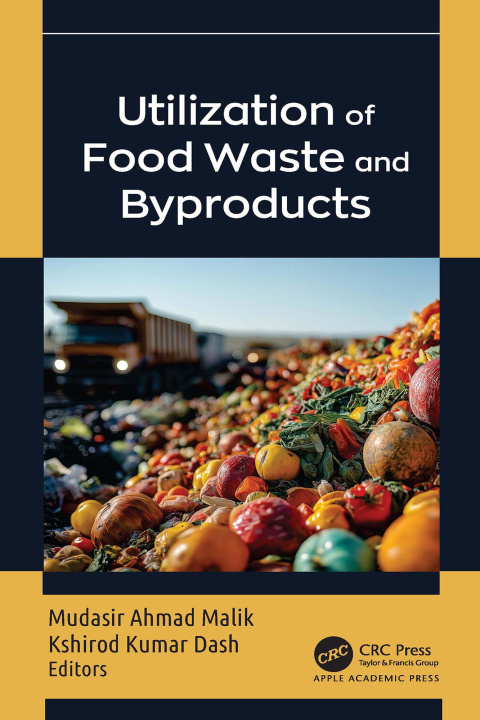 E-book Utilization of Food Waste and Byproducts Mudasir Ahmad Malik
