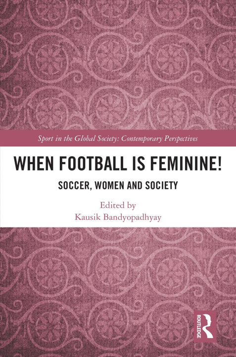 Libro elettronico When Football is Feminine! Kausik Bandyopadhyay
