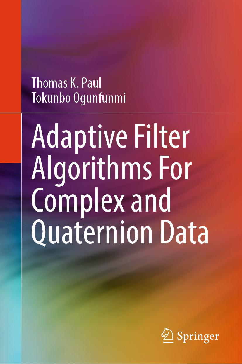 E-book Adaptive Filter Algorithms For Complex and Quaternion Data Thomas K. Paul