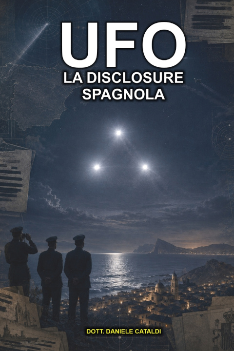 Książka UFO - LA DISCLOSURE SPAGNOLA Daniele Cataldi