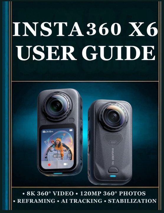 Book INSTA360 X6 USER GUIDE Isaac E. Smith