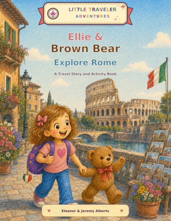 Knjiga Ellie and Brown Bear Explore Rome Jeremy Alberts