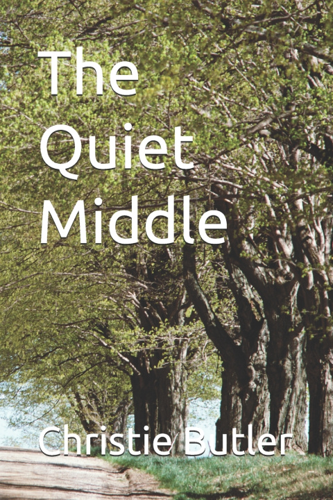 Knjiga The Quiet Middle Christie Butler