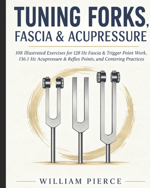 Buch Tuning Forks, Fascia & Acupressure William Pierce