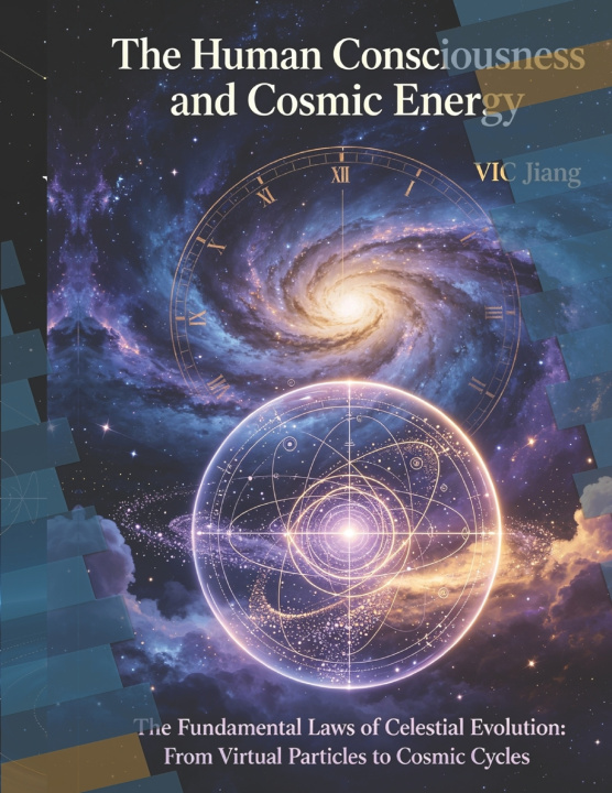 Książka The Human Consciousness and Cosmic Energy Jiang Vic