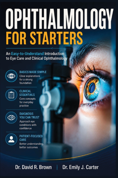Libro OPHTHALMOLOGY FOR STARTERS Dr. Emily J. Carter