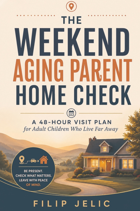 Książka The Weekend Aging Parent Home Check Filip Jelic